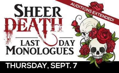Auditions for 'Sheer Death: Last Day Monologues'