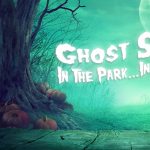 Ghost Stories in the Park...In the Dark!