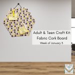 Adult & Teen Craft Kit: Fabric Cork Board