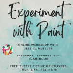 Experiment with Paint Community Workshop with artist Jessica Mueller