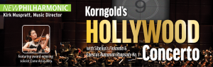 New Philharmonic: Korngold's Hollywood Concerto