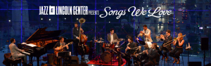 Jazz at Lincoln Center Present Songs We Love
