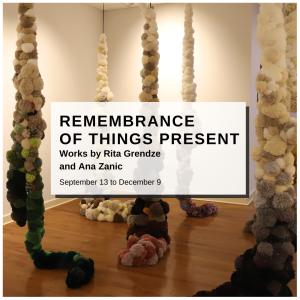 Remembrance of Things Present: Works by Rita Grendze and Ana Zanic