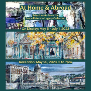 At Home & Abroad - Select works from the Bruce Peterson Legacy Collection