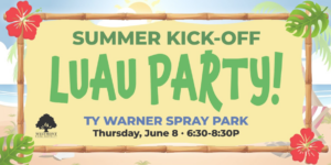 Westmont Summer Kick-off Luau Party