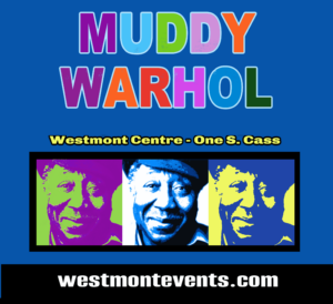 Muddy Warhol Art Exhibit: Opening May 22