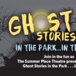 Ghost Stories in the Park . . . In the Dark!
