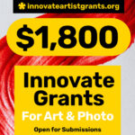FALL * NEW $1,800.00 Innovate Grants for Art + Photo